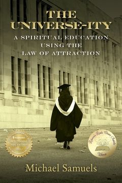 portada The Universe-ity: A Spiritual Education using the Law of Attraction (en Inglés)