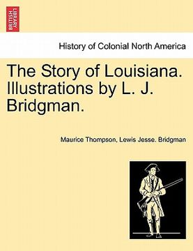 portada the story of louisiana. illustrations by l. j. bridgman. (in English)