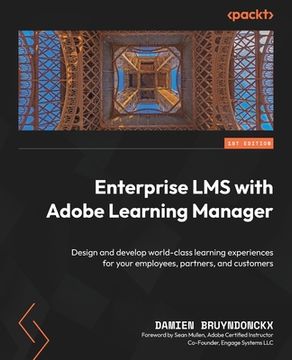 portada Enterprise LMS with Adobe Learning Manager: Design and develop world-class learning experiences for your employees, partners, and customers (en Inglés)
