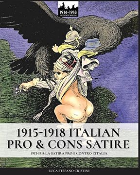 portada 1915-1918 Italian pro & cons satire: 1915-1918 La satira pro e contro l'Italia: Volume 3 (WW1&2)