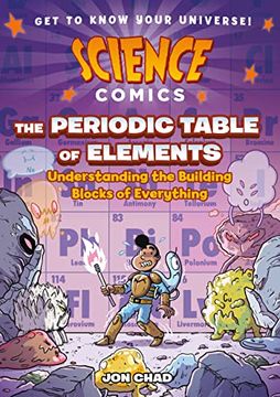 portada Science Comics: The Periodic Table of Elements: Understanding the Building Blocks of Everything (en Inglés)
