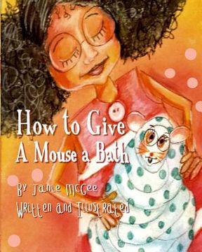 portada How To Give A Mouse A Bath (in English)