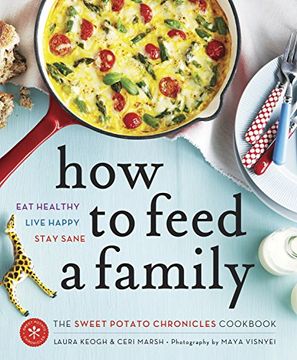 portada How to Feed a Family: The Sweet Potato Chronicles Cookbook 