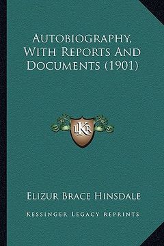 portada autobiography, with reports and documents (1901) (in English)