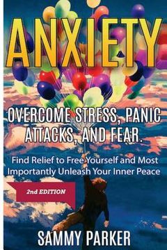 portada Anxiety: Overcome Stress, Panic Attacks, and Fear: Find Relief to Free Yourself and Most Importantly Unleash Your Inner Peace 2 (en Inglés)