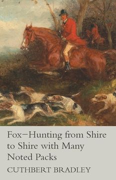 portada Fox-Hunting from Shire to Shire with Many Noted Packs (en Inglés)