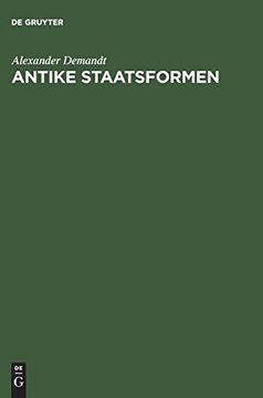 portada Antike Staatsformen: Eine Vergleichende Verfassungsgeschichte der Alten Welt (in German)