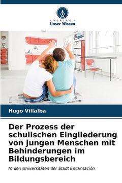 portada Der Prozess der schulischen Eingliederung von jungen Menschen mit Behinderungen im Bildungsbereich (in German)