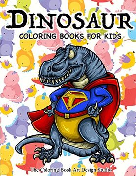 portada Dinosaur Coloring Books for Kids: Dinosaur Coloring Books for Kids 3-8, 6-8, Toddlers, Boys Best Birthday Gifts (Dinosaur Coloring Book Gift): 1 (en Inglés)