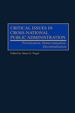 portada critical issues in cross-national public administration: privatization, democratization, decentralization (in English)
