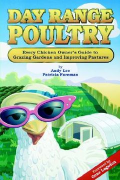 portada day range poultry: every chicken owner's guide to grazing gardens and improving pastures