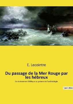 portada Du Passage de la mer Rouge par les Hébreux: Un Événement Biblique au Prisme de L'archéologie (en Francés)