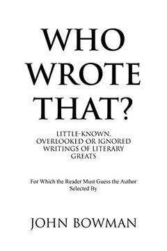 portada Who Wrote That? Little-Known, Overlooked or Ignored Writings of Literary Greats (en Inglés)