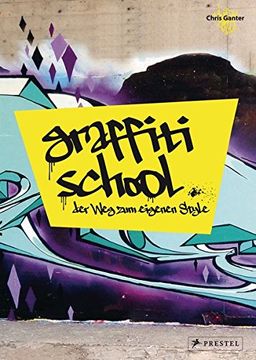 portada Graffiti School: Der weg zum Eigenen Style (en Alemán)