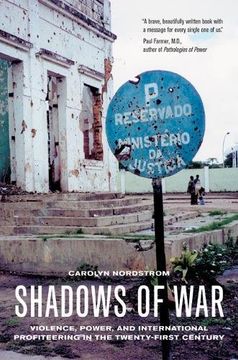portada Shadows of War: Violence, Power, and International Profiteering in the Twenty-First Century (California Series in Public Anthropology) (en Inglés)