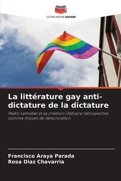 portada La littérature gay anti-dictature de la dictature (in French)