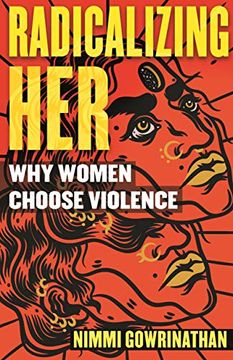 portada Radicalizing Her: Why Women Choose Violence (en Inglés)