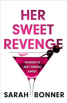 portada Her Sweet Revenge: The Unmissable new Thriller From Sarah Bonner - Compelling, Dark and Twisty