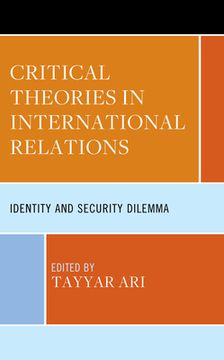 portada Critical Theories in International Relations: Identity and Security Dilemma (en Inglés)