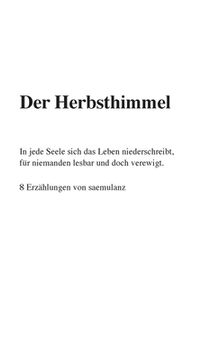 portada Der Herbsthimmel: In jede Seele sich das Leben niederschreibt, für niemanden lesbar und doch verewigt (in German)