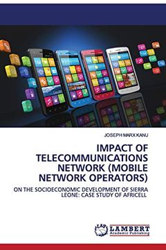 portada Impact of Telecommunications Network (Mobile Network Operators): On the Socioeconomic Development of Sierra Leone: Case Study of Africell (en Inglés)