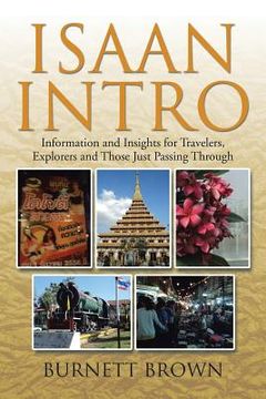 portada Isaan Intro: Information and Insights for Travelers, Explorers and Those Just Passing Through (in English)