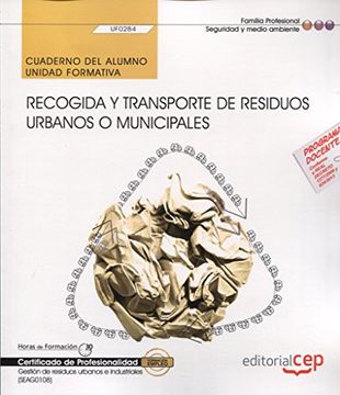 portada Cuaderno del alumno. Recogida y transporte de residuos urbanos o municipales (UF0284). Certificados de profesionalidad. Gestión de residuos urbanos e industriales (SEAG0108)