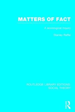 portada Matters of Fact (Rle Social Theory): A Sociological Inquiry (en Inglés)