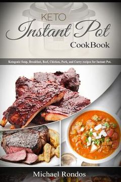 portada Keto Instant Pot Cookbook: Ketogenic Soup, Breakfast, Beef, Chicken, Pork, Turkey and Curry recipes for Instant Pot (en Inglés)