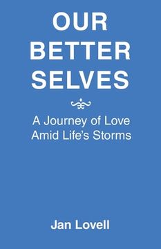 portada Our Better Selves: A Journey of Love Amid Life's Storms (en Inglés)