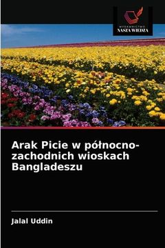 portada Arak Picie w pólnocno-zachodnich wioskach Bangladeszu (en Polaco)