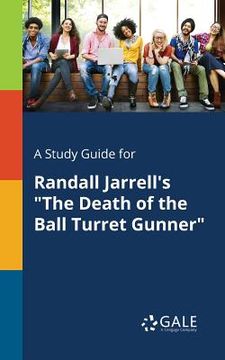 portada A Study Guide for Randall Jarrell's "The Death of the Ball Turret Gunner" (en Inglés)