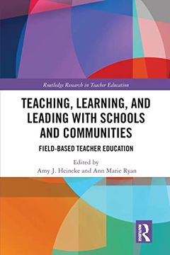 portada Teaching, Learning, and Leading With Schools and Communities: Field-Based Teacher Education (Routledge Research in Teacher Education) (in English)