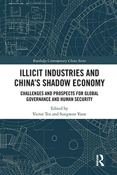 portada Illicit Industries and China's Shadow Economy (Routledge Contemporary China Series) (en Inglés)