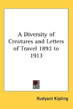 portada a diversity of creatures and letters of travel 1892 to 1913 (en Inglés)
