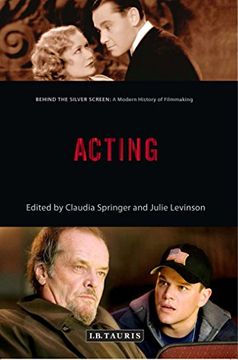 portada Acting: A Modern History of Filmmaking (Behind the Silver Screen)