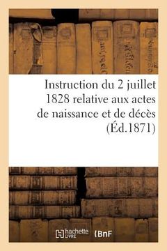 portada Instruction Du 2 Juillet 1828 Relative Aux Actes de Naissance (en Francés)