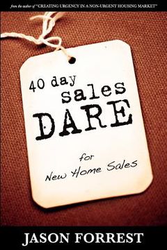 portada 40 day sales dare for new home sales (en Inglés)