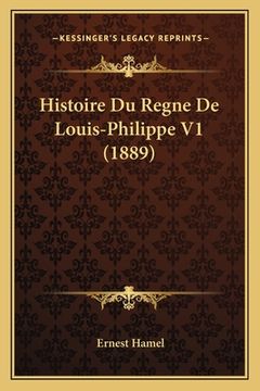 portada Histoire Du Regne De Louis-Philippe V1 (1889) (en Francés)