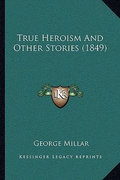 portada true heroism and other stories (1849) (en Inglés)