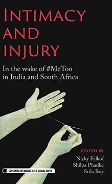 portada Intimacy and Injury: In the Wake of #Metoo in India and South Africa (Governing Intimacies in the Global South) 