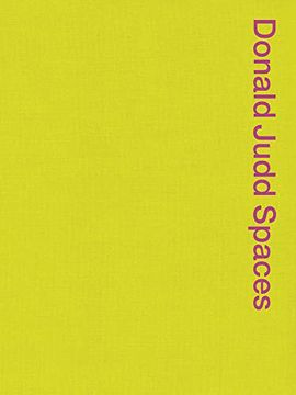 portada Donald Judd Spaces: Judd Foundation new York & Texas 
