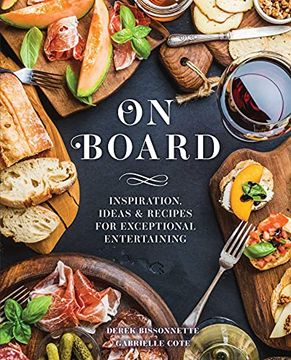 portada On Board: Inspiration, Ideas & Recipes for Exceptional Entertaining (en Inglés)