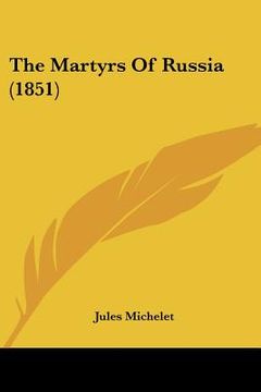 portada the martyrs of russia (1851) (in English)