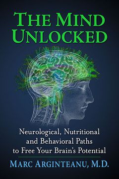 portada The Mind Unlocked: Neurological, Nutritional and Behavioral Paths to Free Your Brain's Potential (en Inglés)