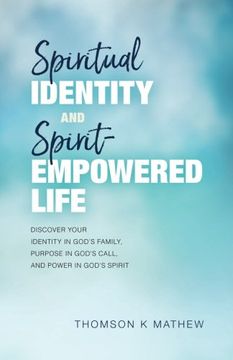 portada Spiritual Identity and Spirit-Empowered Life: Discover Your Identity in God's Family, Purpose in God's Call, and Power in God's Spirit