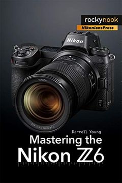 portada Mastering the Nikon z6 (en Inglés)