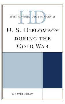 portada Historical Dictionary of U.S. Diplomacy during the Cold War (en Inglés)