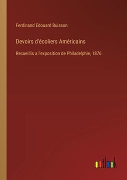 portada Devoirs d'écoliers Américains: Recueillis a l'exposition de Philadelphie, 1876 (en Francés)