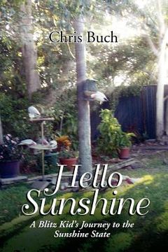 portada hello sunshine: a blitz kid's journey to the sunshine state (en Inglés)